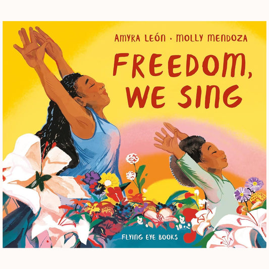 Freedom, We Sing | Amyra León