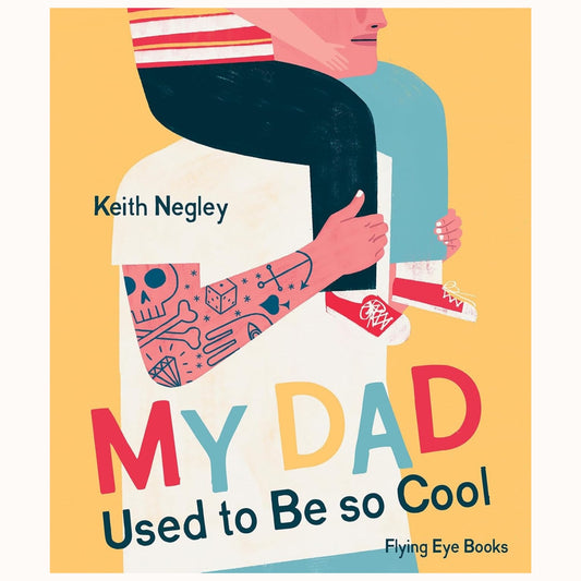 My Dad Used to Be so Cool | Keith Negley