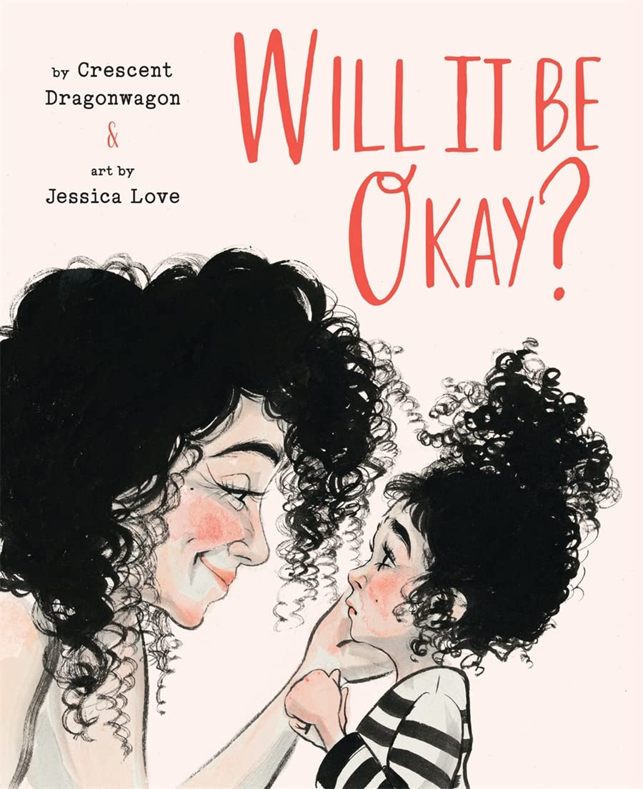 Will It Be Okay | Crescent Dragonwagon